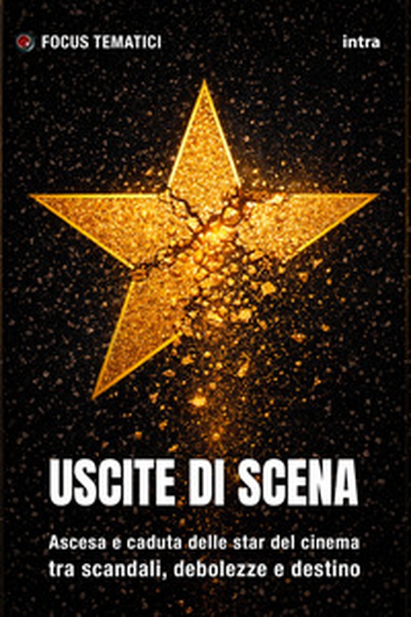 Uscite di scena. Ascesa e caduta delle star del cinema tra scandali, debolezze e destino - Librerie.coop