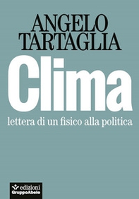 Clima. Lettera di un fisico alla politica - Librerie.coop