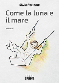 Come la luna e il mare - Librerie.coop
