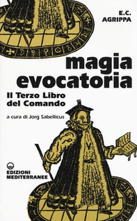 Magia evocatoria. Il terzo libro del comando - Librerie.coop