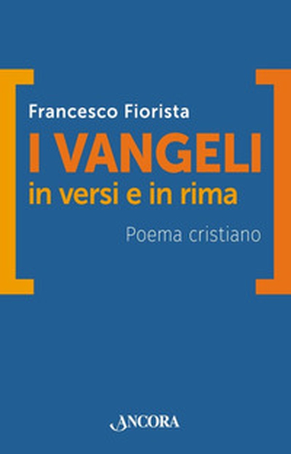 I vangeli in versi e in rima. Poema cristiano - Librerie.coop I vangeli in versi e in rima. Poema cristiano - Librerie.coop