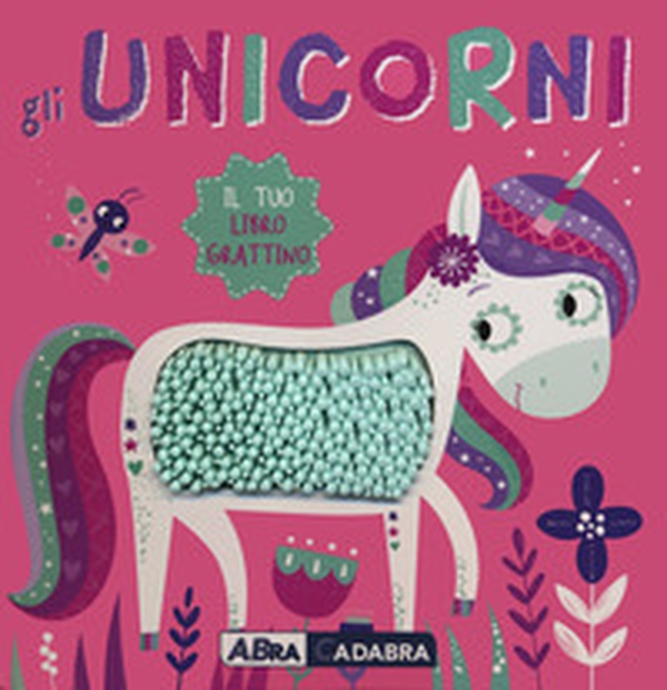 Gli unicorni. Il tuo libro grattino - Librerie.coop Gli unicorni. Il tuo libro grattino - Librerie.coop
