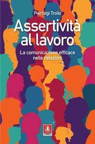 Assertività al lavoro - Librerie.coop Assertività al lavoro - Librerie.coop