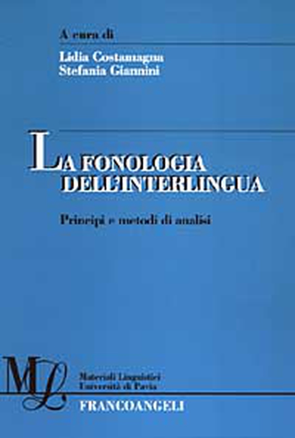La fonologia dell'interlingua. Principi e metodi di analisi - Librerie.coop La fonologia dell'interlingua. Principi e metodi di analisi - Librerie.coop
