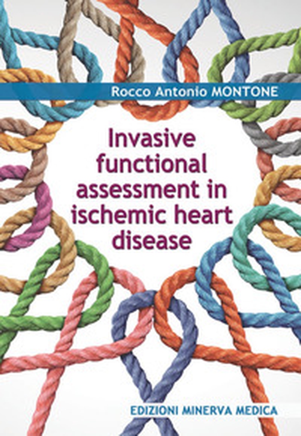 Invasive functional assessment in ischemic heart disease - Librerie.coop Invasive functional assessment in ischemic heart disease - Librerie.coop