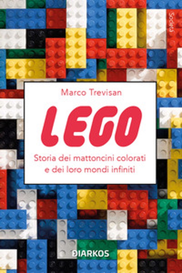 Lego. Storia dei mattoncini colorati e dei loro mondi infiniti - Librerie.coop Lego. Storia dei mattoncini colorati e dei loro mondi infiniti - Librerie.coop
