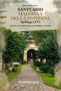 Santuario Madonna della Fontana, Spilinga (VV). Culto, usi, costumi, tradizioni, storia - Librerie.coop