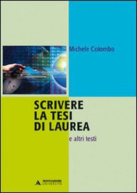 Scrivere la tesi di laurea e altri testi - Librerie.coop Scrivere la tesi di laurea e altri testi - Librerie.coop
