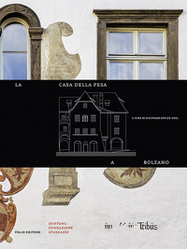 La casa della Pesa a Bolzano - Librerie.coop La casa della Pesa a Bolzano - Librerie.coop