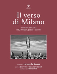 Il verso di Milano. Un ritratto della città in 80 immagini, poesie e canzoni - Librerie.coop