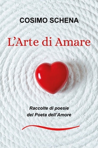 L'arte di amare. Raccolte di poesie del poeta dell'amore - Librerie.coop