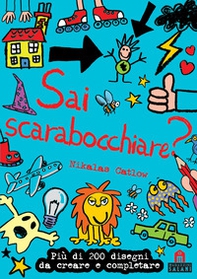 Sai scarabocchiare? - Librerie.coop Sai scarabocchiare? - Librerie.coop