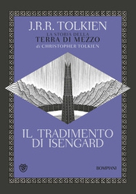 Il tradimento di Isengard. La storia della Terra di Mezzo - Librerie.coop Il tradimento di Isengard. La storia della Terra di Mezzo - Librerie.coop