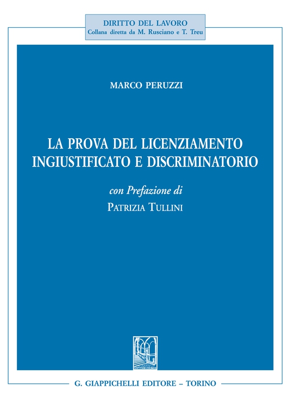 La prova del licenziamento ingiustificato e discriminatorio - Librerie.coop La prova del licenziamento ingiustificato e discriminatorio - Librerie.coop