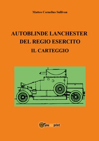 Autoblinde Lanchester del Regio Esercito. Il carteggio - Librerie.coop Autoblinde Lanchester del Regio Esercito. Il carteggio - Librerie.coop