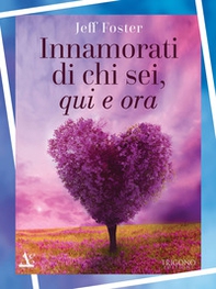 Innamorati di chi sei, qui e ora - Librerie.coop Innamorati di chi sei, qui e ora - Librerie.coop