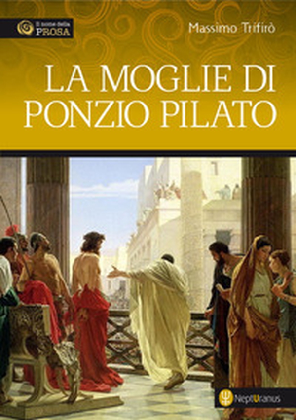 La moglie di Ponzio Pilato - Librerie.coop La moglie di Ponzio Pilato - Librerie.coop