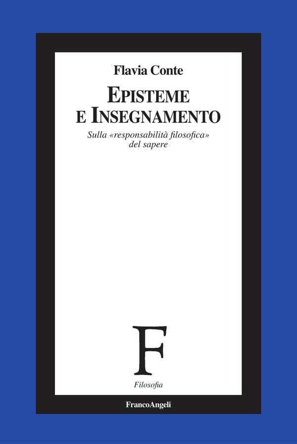 Episteme e insegnamento. Sulla "responsabilità filosofica" del sapere - Librerie.coop Episteme e insegnamento. Sulla "responsabilità filosofica" del sapere - Librerie.coop