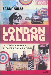 London calling. La controcultura a Londra dal '45 a oggi - Librerie.coop