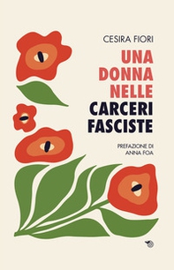 Una donna nelle carceri fasciste - Librerie.coop
