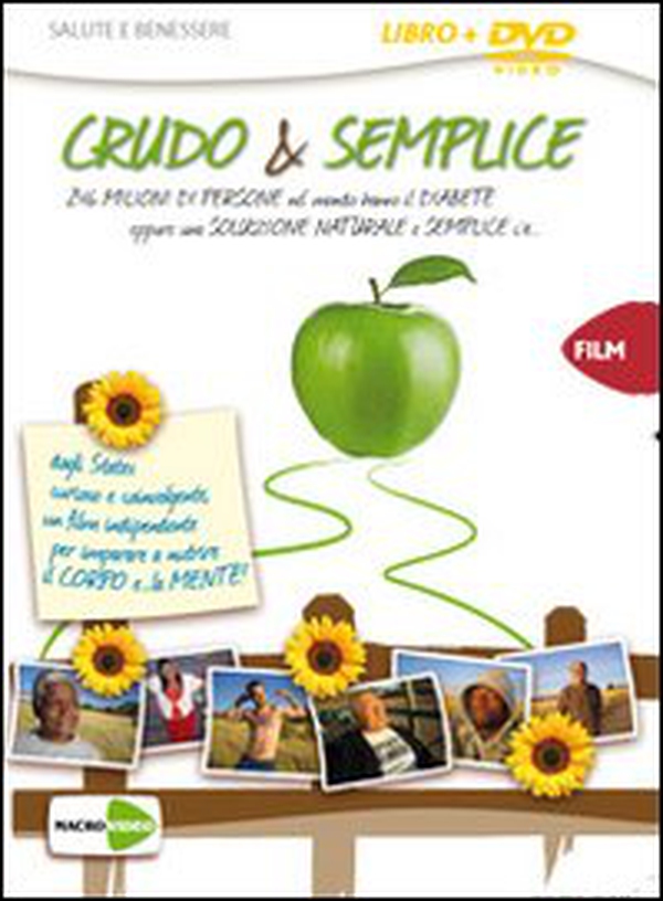 Crudo & semplice. 246 milioni di persone hanno il diabete nel mondo eppure una soluzione semplice e naturale c'è. DVD - Librerie.coop Crudo & semplice. 246 milioni di persone hanno il diabete nel mondo eppure una soluzione semplice e naturale c'è. DVD - Librerie.coop