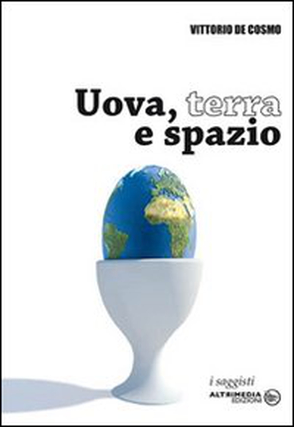 Uova, terra e spazio - Librerie.coop Uova, terra e spazio - Librerie.coop