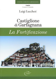 Castiglione di Garfagnana. La fortificazione - Librerie.coop