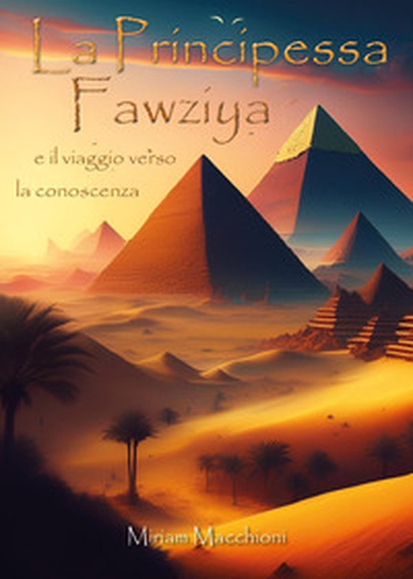 La principessa Fawziya e il viaggio verso la conoscenza - Librerie.coop La principessa Fawziya e il viaggio verso la conoscenza - Librerie.coop