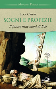 Sogni e profezie. Il futuro nelle mani di Dio - Librerie.coop Sogni e profezie. Il futuro nelle mani di Dio - Librerie.coop