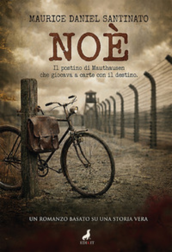 Noè. Il postino di Mauthausen che giocava a carte con il destino - Librerie.coop