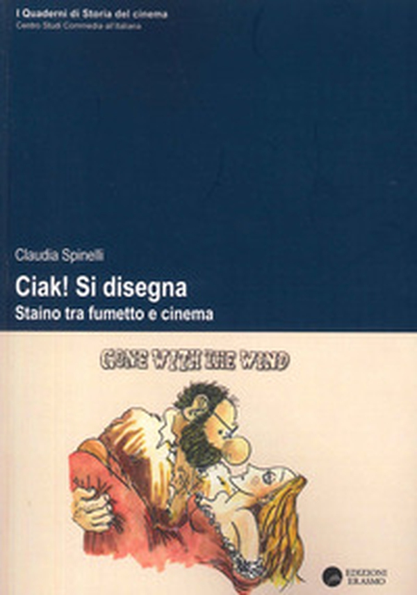 Ciak! Si disegna Staino tra fumetto e cinema - Librerie.coop Ciak! Si disegna Staino tra fumetto e cinema - Librerie.coop