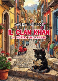 Il Clan Khan. La giostra dell'assurdo - Librerie.coop