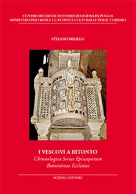 I vescovi a Bitonto. Chronologica Series Episcoporum Butuntinae Ecclesiae - Librerie.coop
