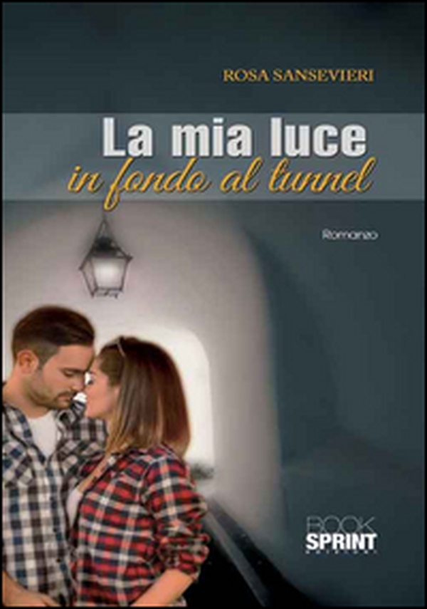 La mia luce in fondo al tunnel - Librerie.coop La mia luce in fondo al tunnel - Librerie.coop
