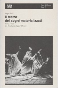 Il teatro dei sogni materializzati. Storia e mito del Bread and Puppet Theatre - Librerie.coop Il teatro dei sogni materializzati. Storia e mito del Bread and Puppet Theatre - Librerie.coop