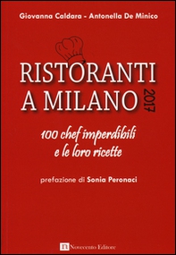 Ristoranti a Milano 2017. 100 chef imperdibili e le loro ricette - Librerie.coop