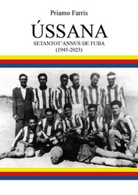 Ússana. Setantot'annus de fuba (1945-2023) - Librerie.coop