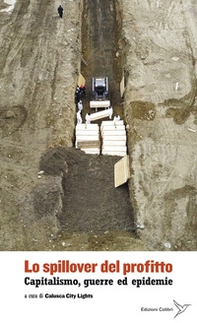 Lo spillover del profitto. Capitalismo, guerre ed epidemie - Librerie.coop