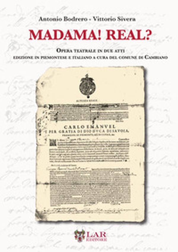 Madama! Real? Opera teatrale in due atti. Testo in piemontese e italiano - Librerie.coop Madama! Real? Opera teatrale in due atti. Testo in piemontese e italiano - Librerie.coop