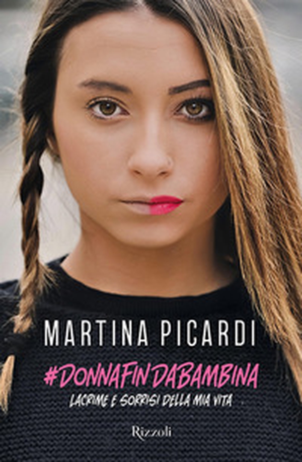 #DonnaFinDaBambina. Lacrime e sorrisi della mia vita - Librerie.coop #DonnaFinDaBambina. Lacrime e sorrisi della mia vita - Librerie.coop