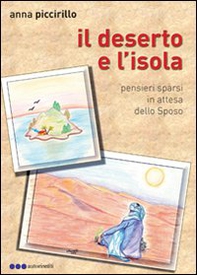 Il deserto e l'isola - Librerie.coop