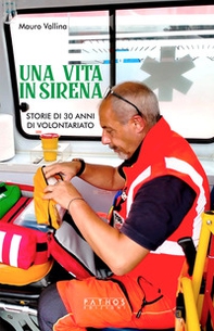 Una vita in sirena. Storie di 30 anni di volontariato - Librerie.coop Una vita in sirena. Storie di 30 anni di volontariato - Librerie.coop