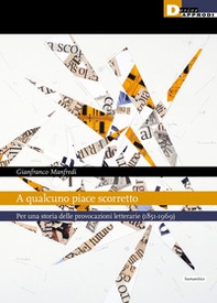 A qualcuno piace scorretto. Per una storia delle provocazioni letterarie (1851-1969) - Librerie.coop