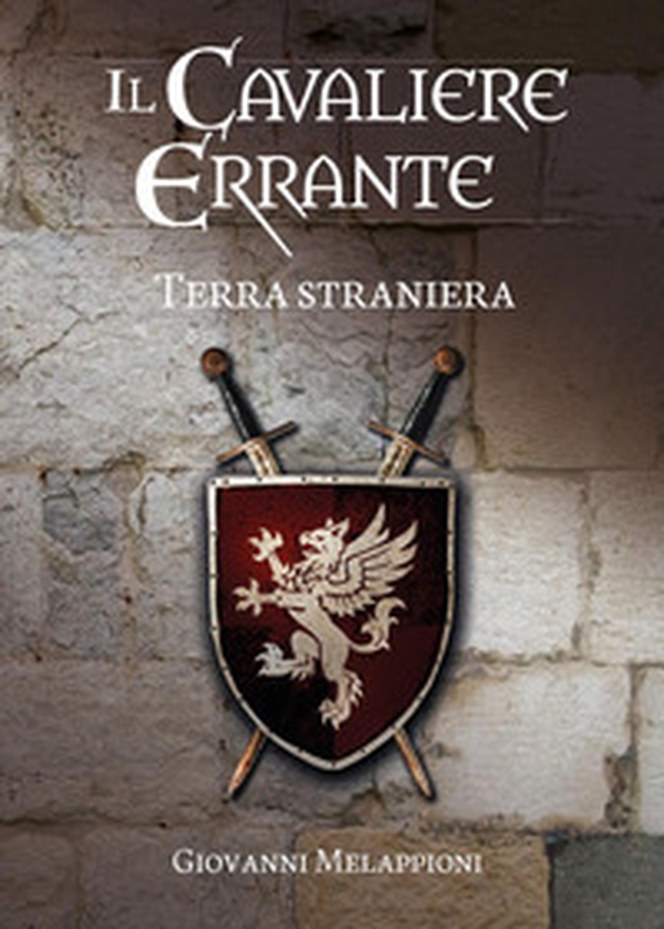 Il cavaliere errante. Terra straniera - Librerie.coop Il cavaliere errante. Terra straniera - Librerie.coop