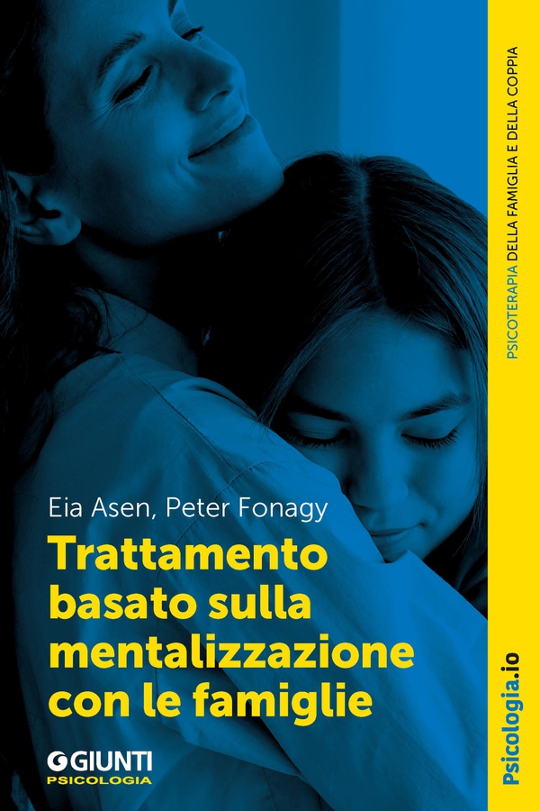 Trattamento basato sulla mentalizzazione con le famiglie - Librerie.coop Trattamento basato sulla mentalizzazione con le famiglie - Librerie.coop