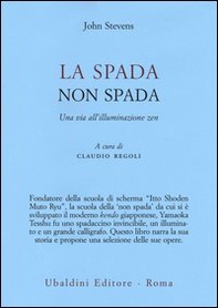 La spada non spada. Una via all'illuminazione zen - Librerie.coop