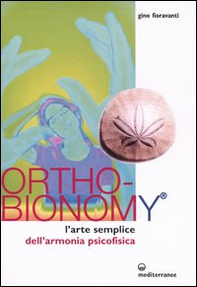 Ortho-bionomy. L'arte semplice dell'armonia psicofisica - Librerie.coop
