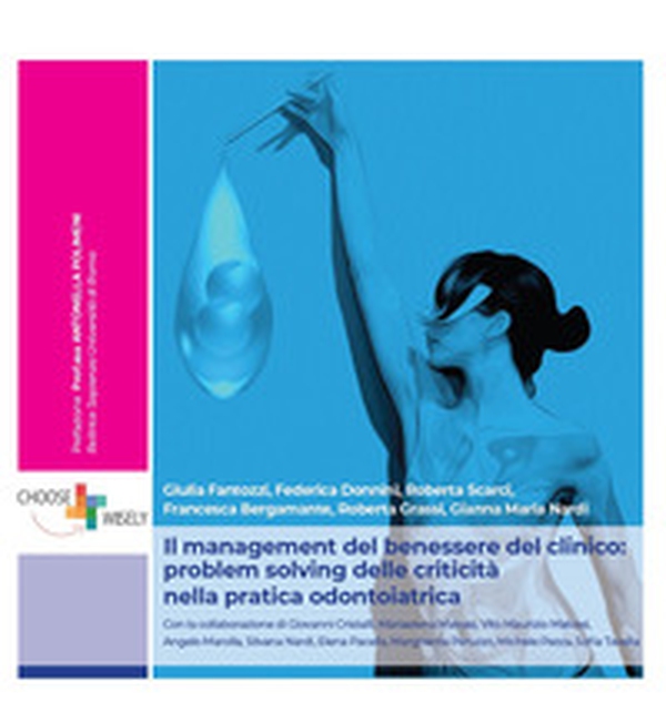 Il management del benessere del clinico: problem solving delle criticità nella pratica odontoiatrica - Librerie.coop Il management del benessere del clinico: problem solving delle criticità nella pratica odontoiatrica - Librerie.coop