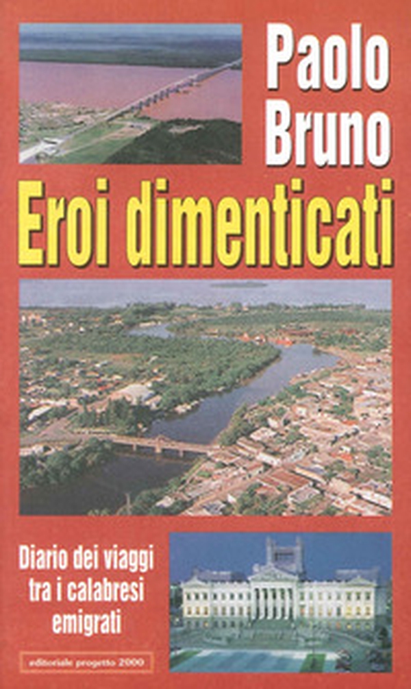 Eroi dimenticati. Diario dei viaggi tra i calabresi emigrati - Librerie.coop Eroi dimenticati. Diario dei viaggi tra i calabresi emigrati - Librerie.coop