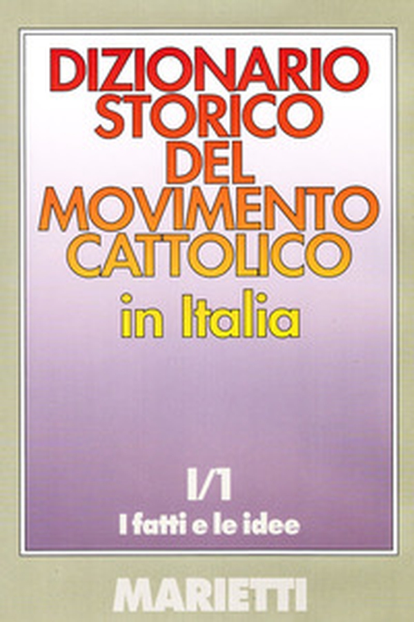 Dizionario storico del movimento cattolico in Italia - Vol. 1\1 - Librerie.coop Dizionario storico del movimento cattolico in Italia - Vol. 1\1 - Librerie.coop